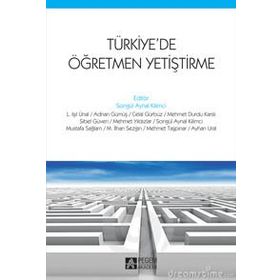 TÜRKİYEDE ÖĞRETMEN YETİŞTİRME - SONGÜL AYNAL KILIMCI