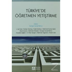 TÜRKİYEDE ÖĞRETMEN YETİŞTİRME - SONGÜL AYNAL KILIMCI