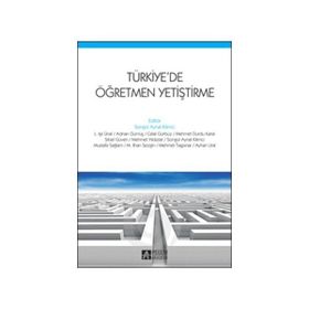 TÜRKİYEDE ÖĞRETMEN YETİŞTİRME - SONGÜL AYNAL KILIMCI