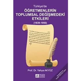 TÜRKIYEDE ÖĞRETMENLERIN TOPLUMSAL DEĞIŞIMINDEKI ETKILERI - YAHYA AKYÜZ