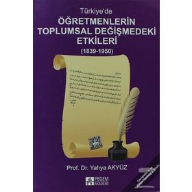 TÜRKIYEDE ÖĞRETMENLERIN TOPLUMSAL DEĞIŞIMINDEKI ETKILERI - YAHYA AKYÜZ
