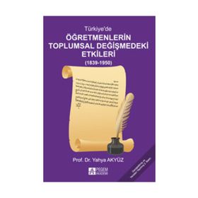 TÜRKIYEDE ÖĞRETMENLERIN TOPLUMSAL DEĞIŞIMINDEKI ETKILERI - YAHYA AKYÜZ