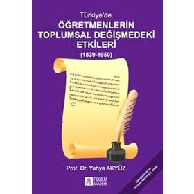 TÜRKIYEDE ÖĞRETMENLERIN TOPLUMSAL DEĞIŞIMINDEKI ETKILERI - YAHYA AKYÜZ