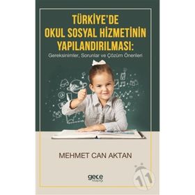 Türkiye'de Okul Sosyal Hizmetinin Yapılandırılması - Mehmet Can Aktan