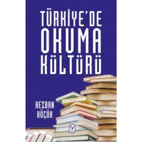 Türkiyede Okuma Kültürü - Kezban Küçük