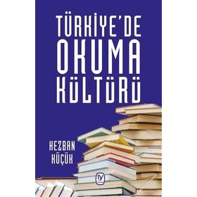 Türkiyede Okuma Kültürü - Kezban Küçük