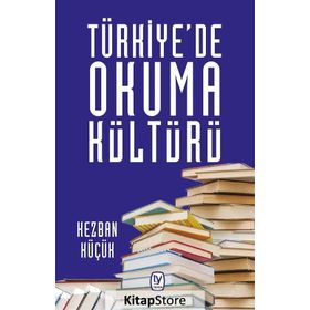 Türkiyede Okuma Kültürü - Kezban Küçük