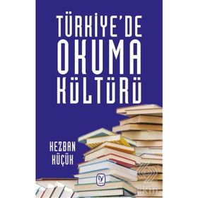 Türkiyede Okuma Kültürü - Kezban Küçük