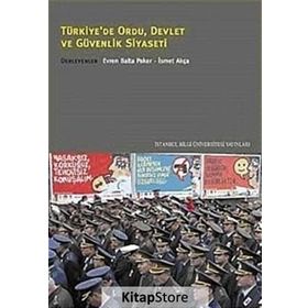 TÜRKİYE'DE ORDU DEVLET VE GÜVENLIK SIYASETI - EVREN BALTA PAKER;İSMET AKÇA