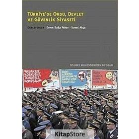 TÜRKİYE'DE ORDU DEVLET VE GÜVENLIK SIYASETI - EVREN BALTA PAKER;İSMET AKÇA