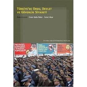 TÜRKİYE'DE ORDU DEVLET VE GÜVENLIK SIYASETI - EVREN BALTA PAKER;İSMET AKÇA