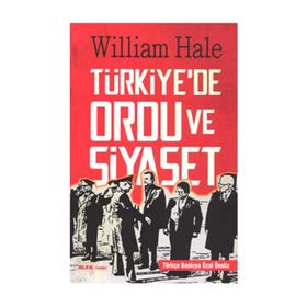 Türkiyede Ordu ve Siyaset - William Hale