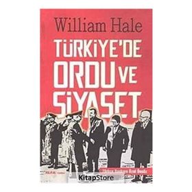 Türkiyede Ordu ve Siyaset - William Hale
