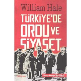 Türkiyede Ordu ve Siyaset - William Hale