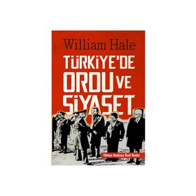 Türkiyede Ordu ve Siyaset - William Hale