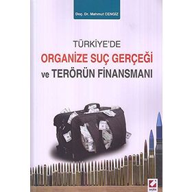 Türkiye’de Organize Suç Gerçeği ve Terörün Finansmanı - Mahmut Cengiz