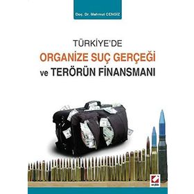 Türkiye’de Organize Suç Gerçeği ve Terörün Finansmanı - Mahmut Cengiz