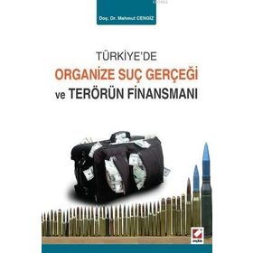 Türkiye’de Organize Suç Gerçeği ve Terörün Finansmanı - Mahmut Cengiz