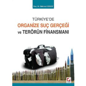 Türkiye’de Organize Suç Gerçeği ve Terörün Finansmanı - Mahmut Cengiz
