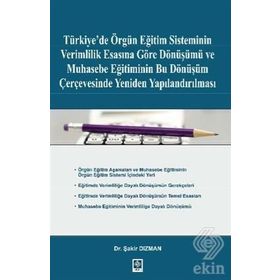 Türkiye’de Örgün Eğitim Sisteminin Verimlilik Esasına Göre Dönüşümü ve Muhasebe Eğitiminin Bu Dönüşüm Çerçevesinde Yeniden Yapılandırılması - Şakir Dızman
