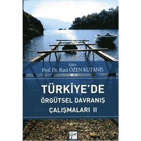 Türkiye'de Örgütsel Davranış Çalışmaları 2 - Rana Özen Kutanis