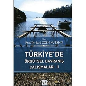 Türkiye'de Örgütsel Davranış Çalışmaları 2 - Rana Özen Kutanis