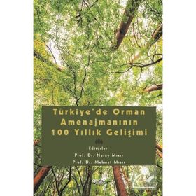 Türkiye'de Orman Amenajmanının 100 Yıllık Gelişimi - Mehmet Mısır