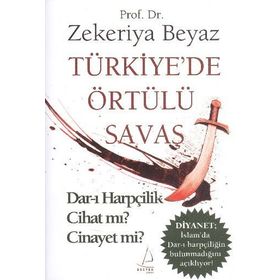 TÜRKİYE'DE ÖRTÜLÜ SAVAŞ DAR-I HARPÇİLİK CIHAT MI? CINAYET MI? - ZEKERIYA BEYAZ