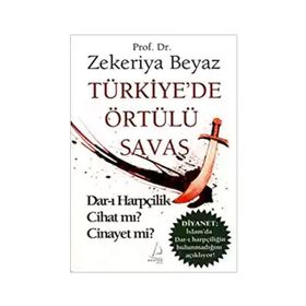 TÜRKİYE'DE ÖRTÜLÜ SAVAŞ DAR-I HARPÇİLİK CIHAT MI? CINAYET MI? - ZEKERIYA BEYAZ