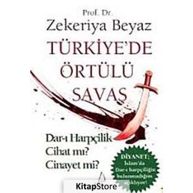 TÜRKİYE'DE ÖRTÜLÜ SAVAŞ DAR-I HARPÇİLİK CIHAT MI? CINAYET MI? - ZEKERIYA BEYAZ