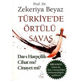 TÜRKİYE'DE ÖRTÜLÜ SAVAŞ DAR-I HARPÇİLİK CIHAT MI? CINAYET MI? - ZEKERIYA BEYAZ
