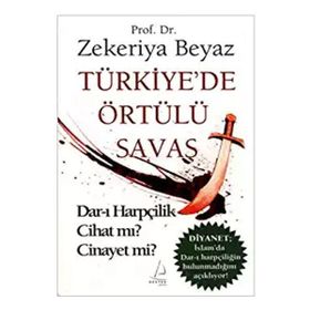 TÜRKİYE'DE ÖRTÜLÜ SAVAŞ DAR-I HARPÇİLİK CIHAT MI? CINAYET MI? - ZEKERIYA BEYAZ