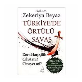 TÜRKİYE'DE ÖRTÜLÜ SAVAŞ DAR-I HARPÇİLİK CIHAT MI? CINAYET MI? - ZEKERIYA BEYAZ