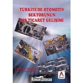 Türkiye’de Otomotiv Sektörünün Dış Ticaret Gelişimi - Okyay Uçan Erdinç Tutar