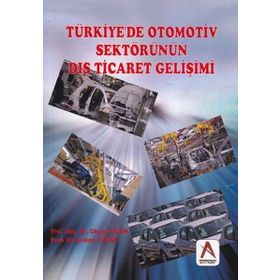 Türkiye’de Otomotiv Sektörünün Dış Ticaret Gelişimi - Okyay Uçan Erdinç Tutar
