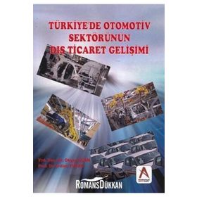 Türkiye’de Otomotiv Sektörünün Dış Ticaret Gelişimi - Okyay Uçan Erdinç Tutar