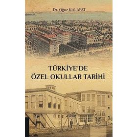 Türkiyede Özel Okullar Tarihi - Oğuz Kalafat