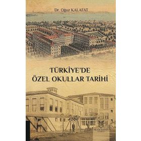 Türkiyede Özel Okullar Tarihi - Oğuz Kalafat
