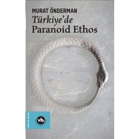 Türkiye'de Paranoid Ethos - Murat Önderman