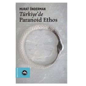 Türkiye'de Paranoid Ethos - Murat Önderman