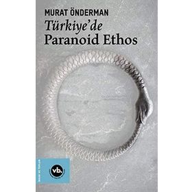 Türkiye'de Paranoid Ethos - Murat Önderman