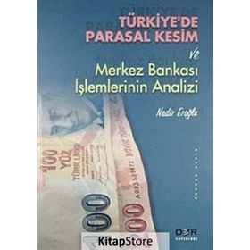 TÜRKİYE'DE PARASAL KESIM VE MERKEZ BANKASI İŞLEMLERİNİN ANALIZI - NADIR EROĞLU