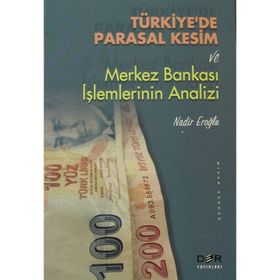 TÜRKİYE'DE PARASAL KESIM VE MERKEZ BANKASI İŞLEMLERİNİN ANALIZI - NADIR EROĞLU