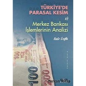 TÜRKİYE'DE PARASAL KESIM VE MERKEZ BANKASI İŞLEMLERİNİN ANALIZI - NADIR EROĞLU