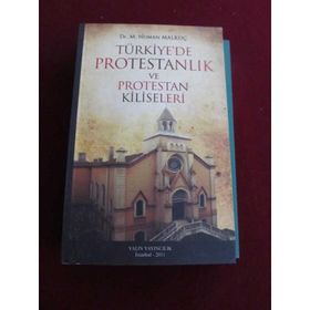 TÜRKİYE'DE PROTESTANLIK VE PROTESTAN KILISELERI - NUMAN MALKOÇ
