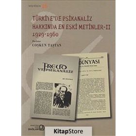 TÜRKIYE'DE PSIKANALIZ HAKKINDA EN ESKI METINLER 2 (1929-1960) - GENEL