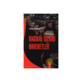 TÜRKİYE`DE RADIKAL İSLAMİ HAREKETLER - EMIN DEMIREL