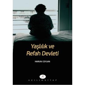 TÜRKİYE'DE REFAH DEVLETI VE KADIN - SANIYE DEDEOĞLU;ADEM YAVUZ ELVEREN