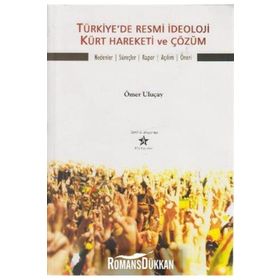 Türkiye’de Resmi İdeoloji Kürt Hareketi ve Çözüm - Ömer Uluçay