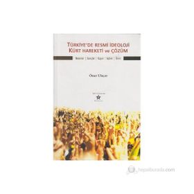 Türkiye’de Resmi İdeoloji Kürt Hareketi ve Çözüm - Ömer Uluçay